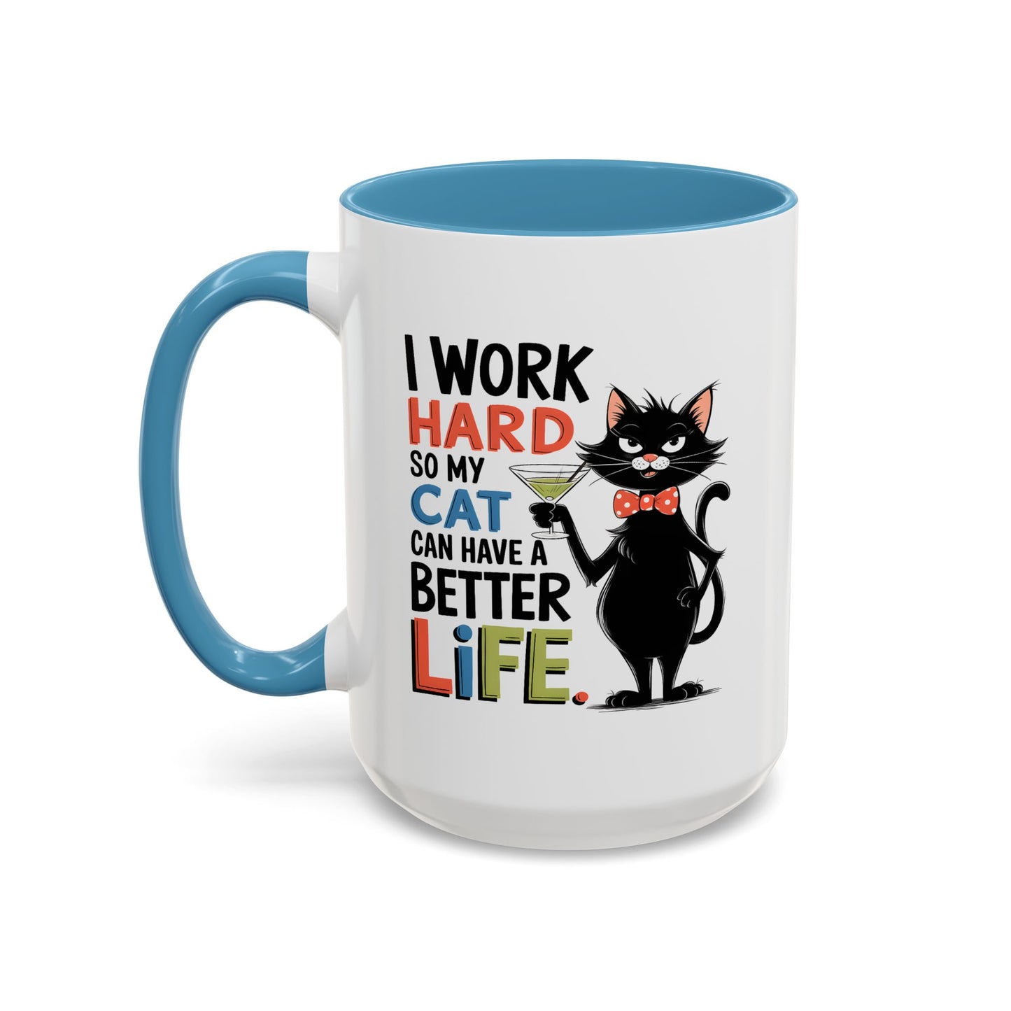 Humor Mug - I Work Hard So My Cat