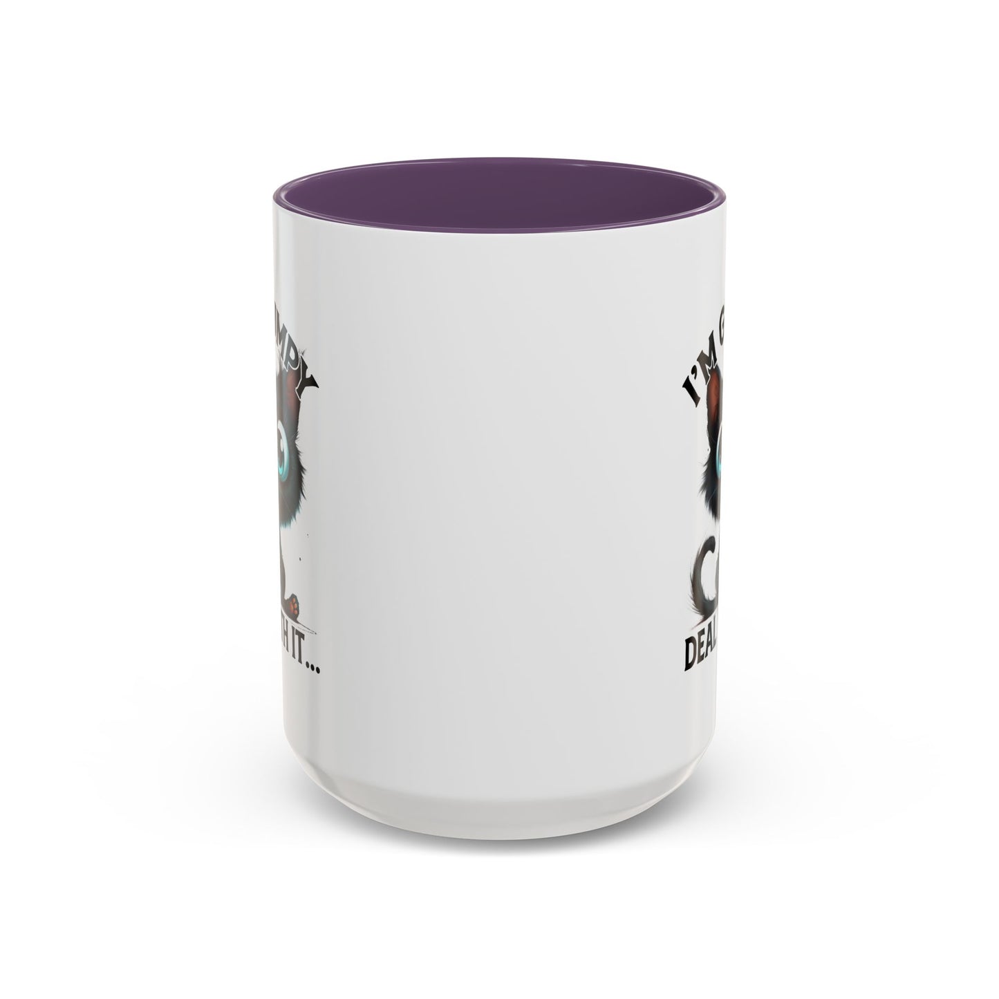 Humor Mug - I'm Grumpy Deal With It