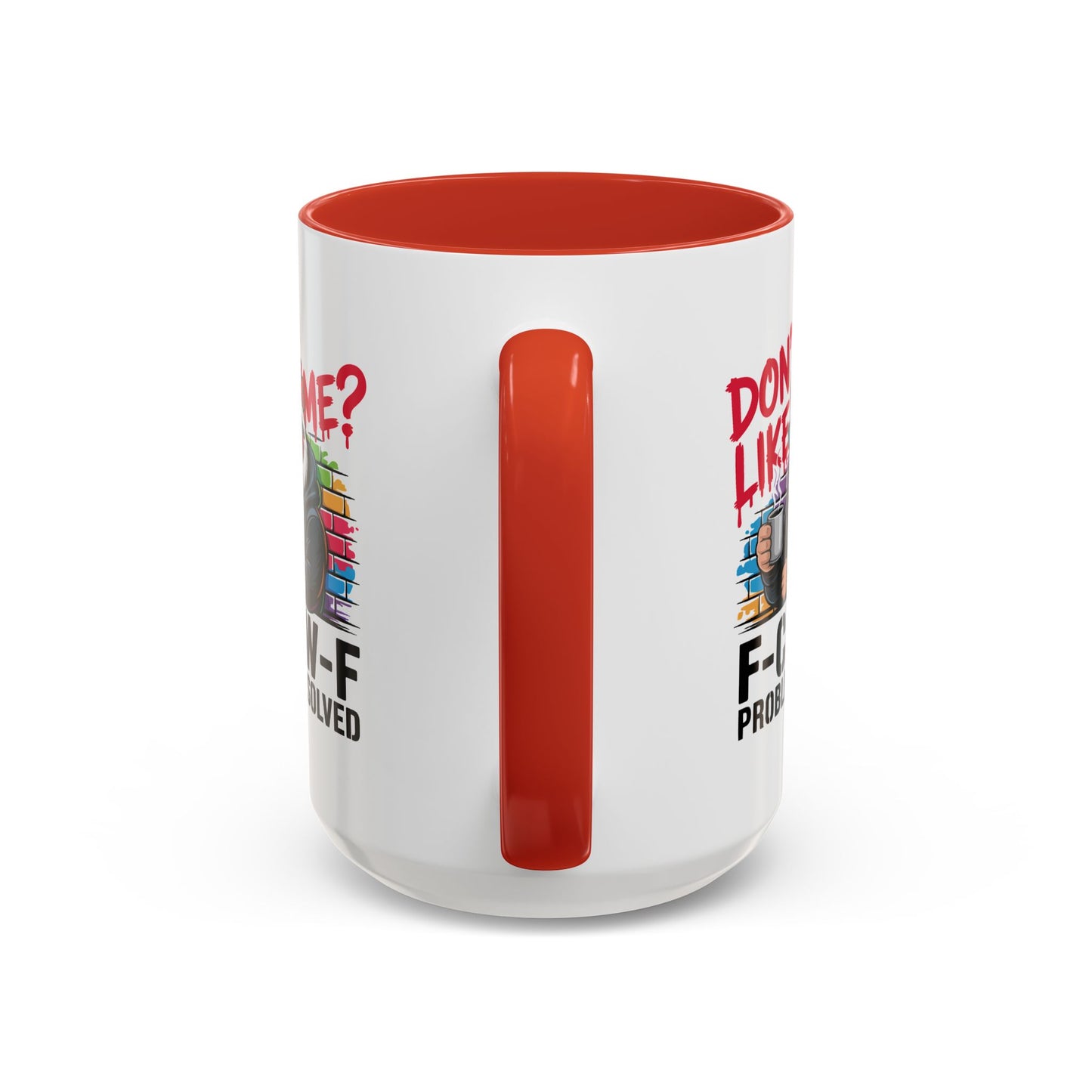 Humor Mug - Don't Like Me