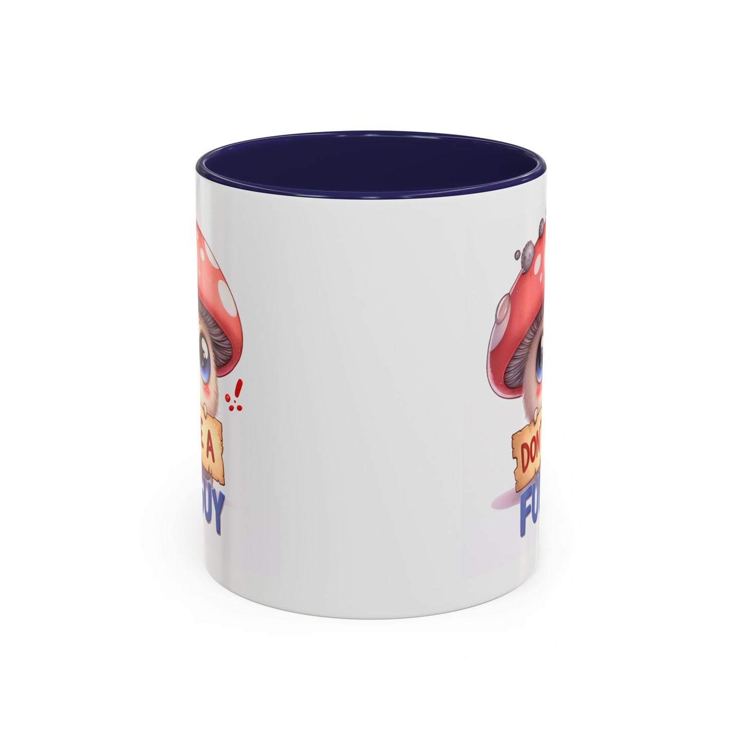 Humor Mug - Don't Be a Funguy
