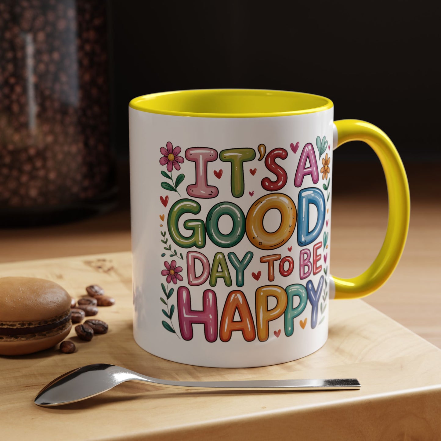 Motivation Mug - It's a Good Day to Be Happy
