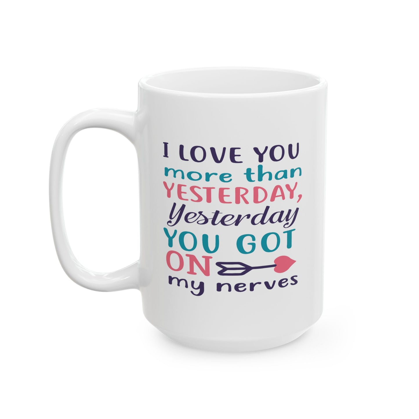 Anniversary Mug - I Love You More Than Yesterday