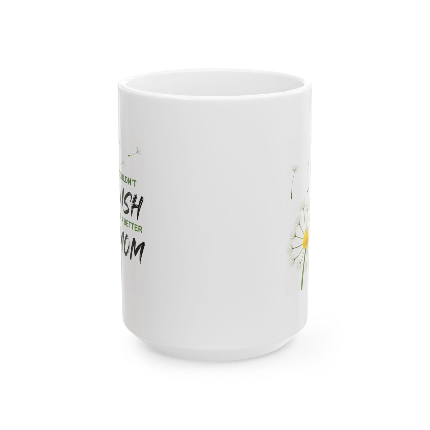 Mother's Day Mug - I Couldn't Wish For