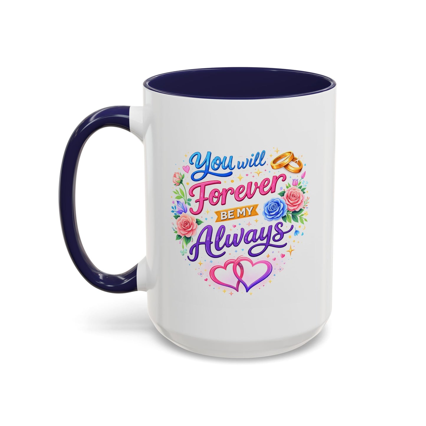 Anniversary Mug - You Will Forever Be My Always