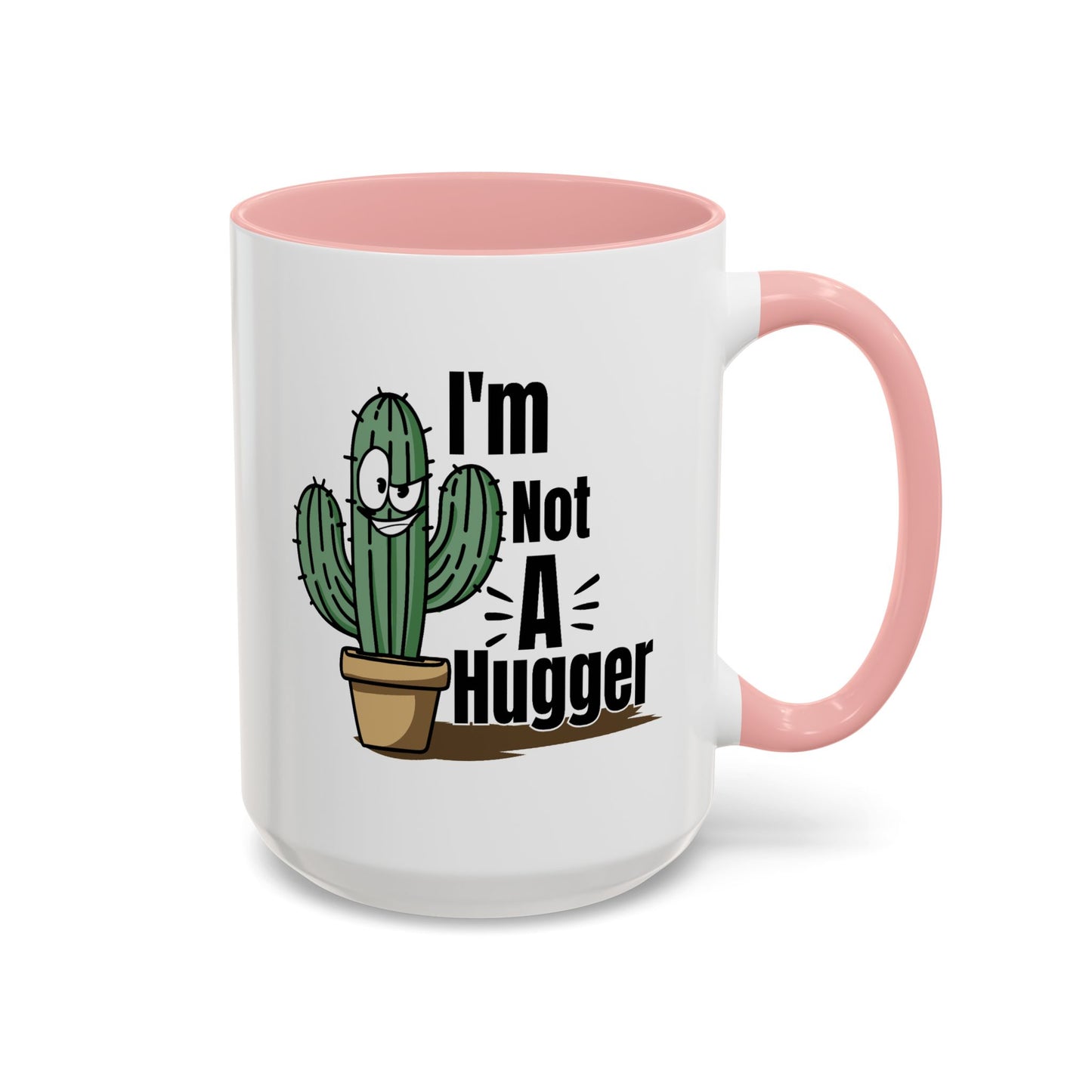 Humor Mug - I'm Not A Hugger