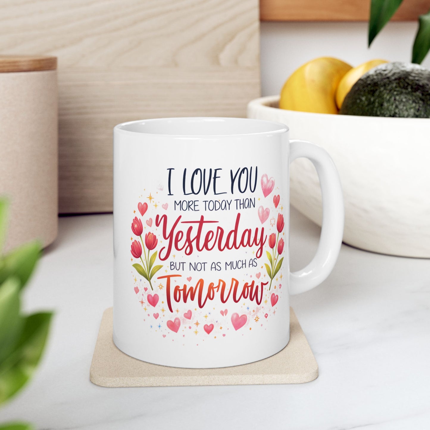 Anniversary Mug - I Love You More Than Yesterday