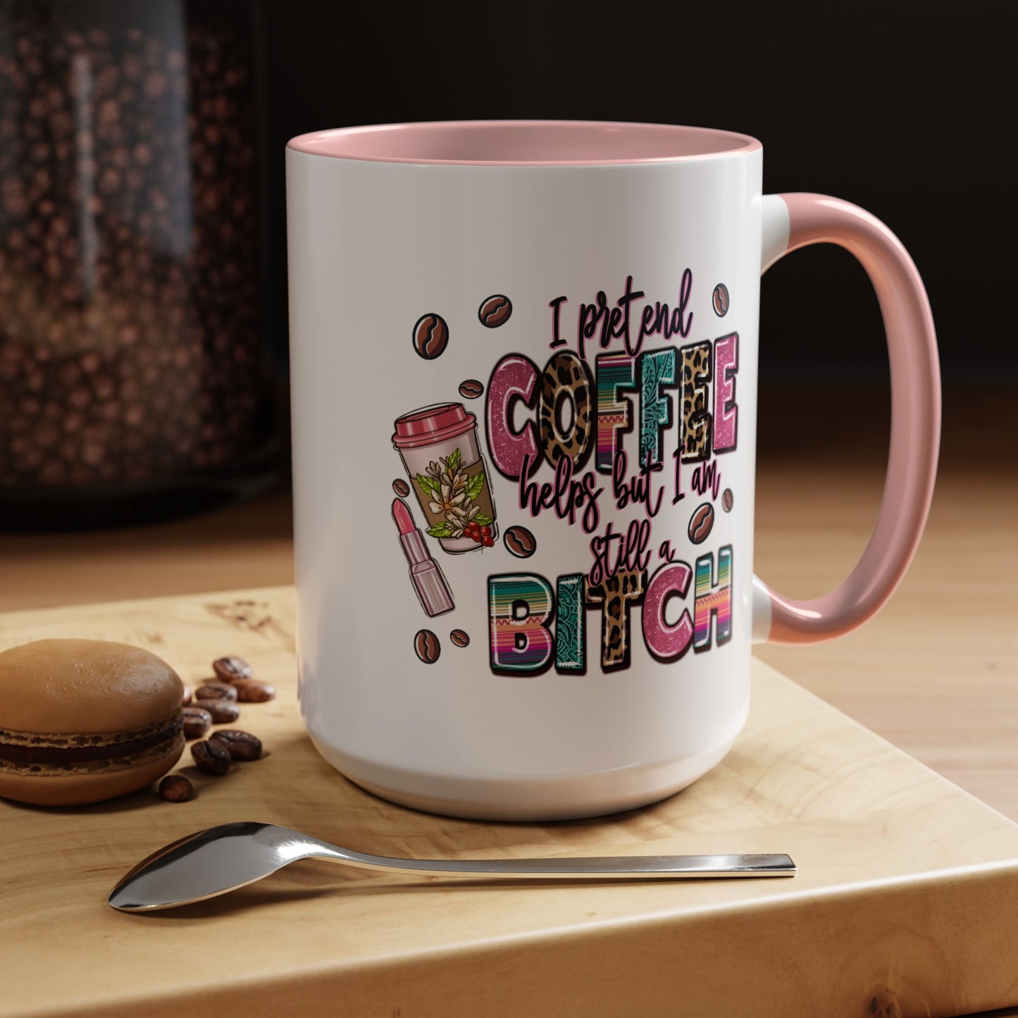 Humor Mug - I Pretend Coffee Helps
