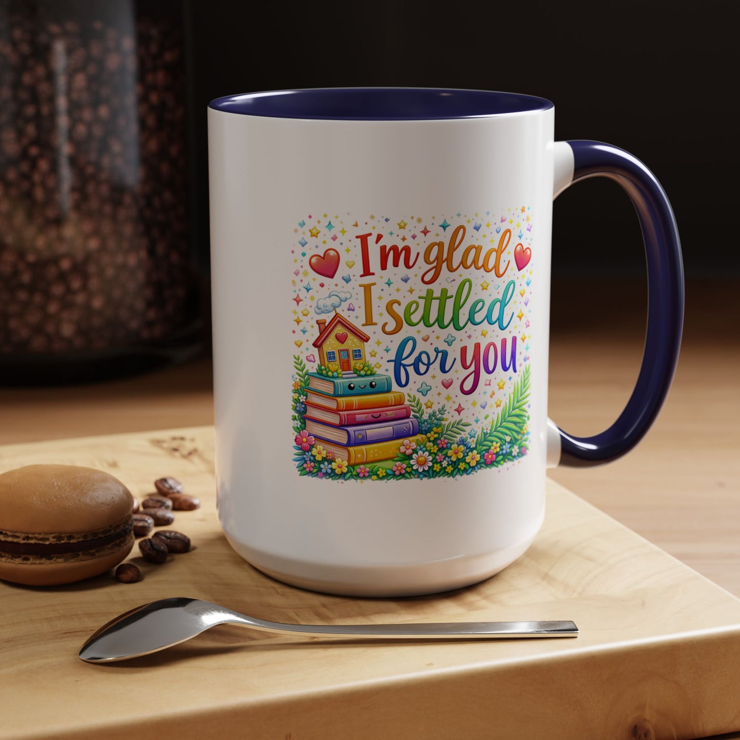 Anniversary Mug - I'm Glad I Settled For You