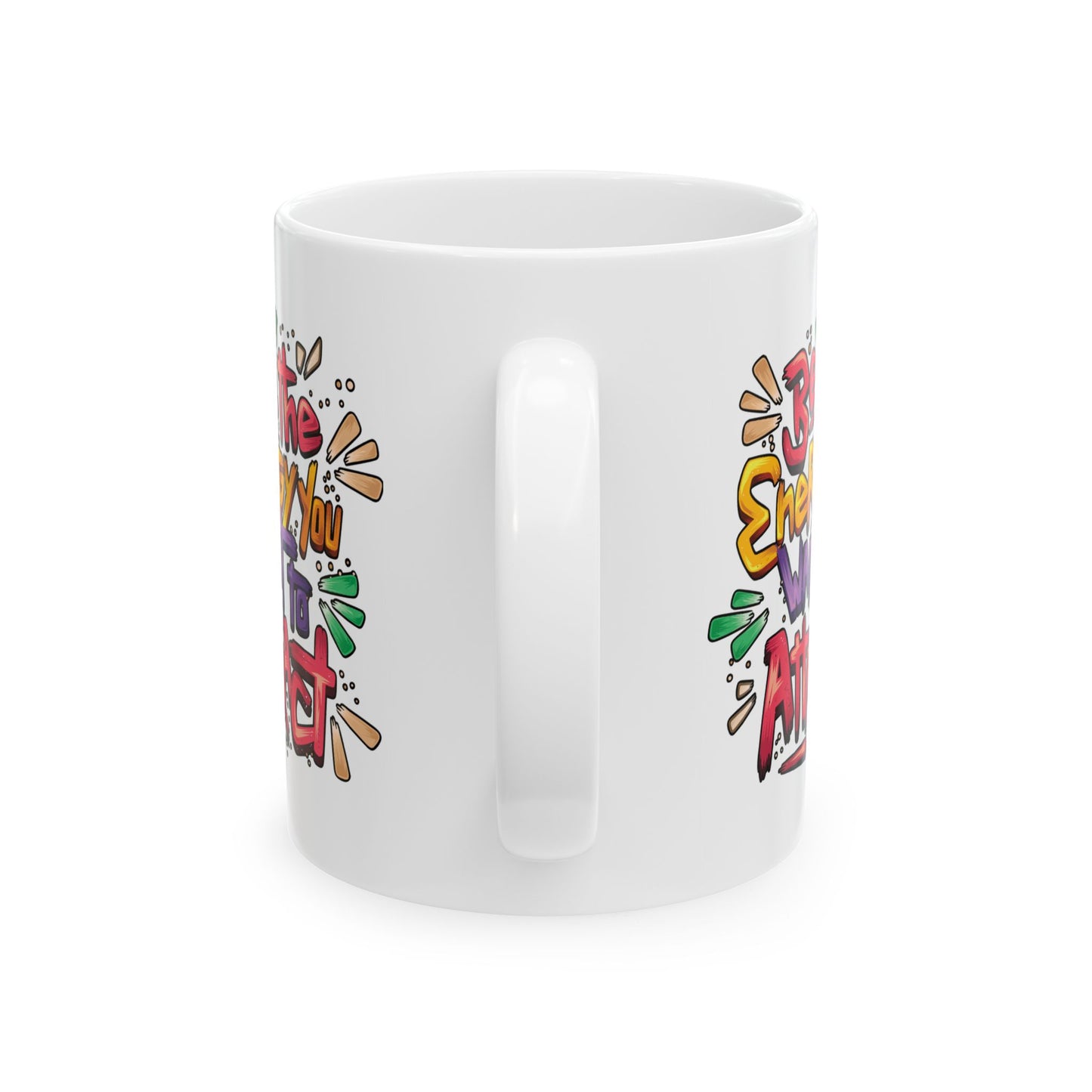 Motivation Mug - Be The Energy You Want To Attract