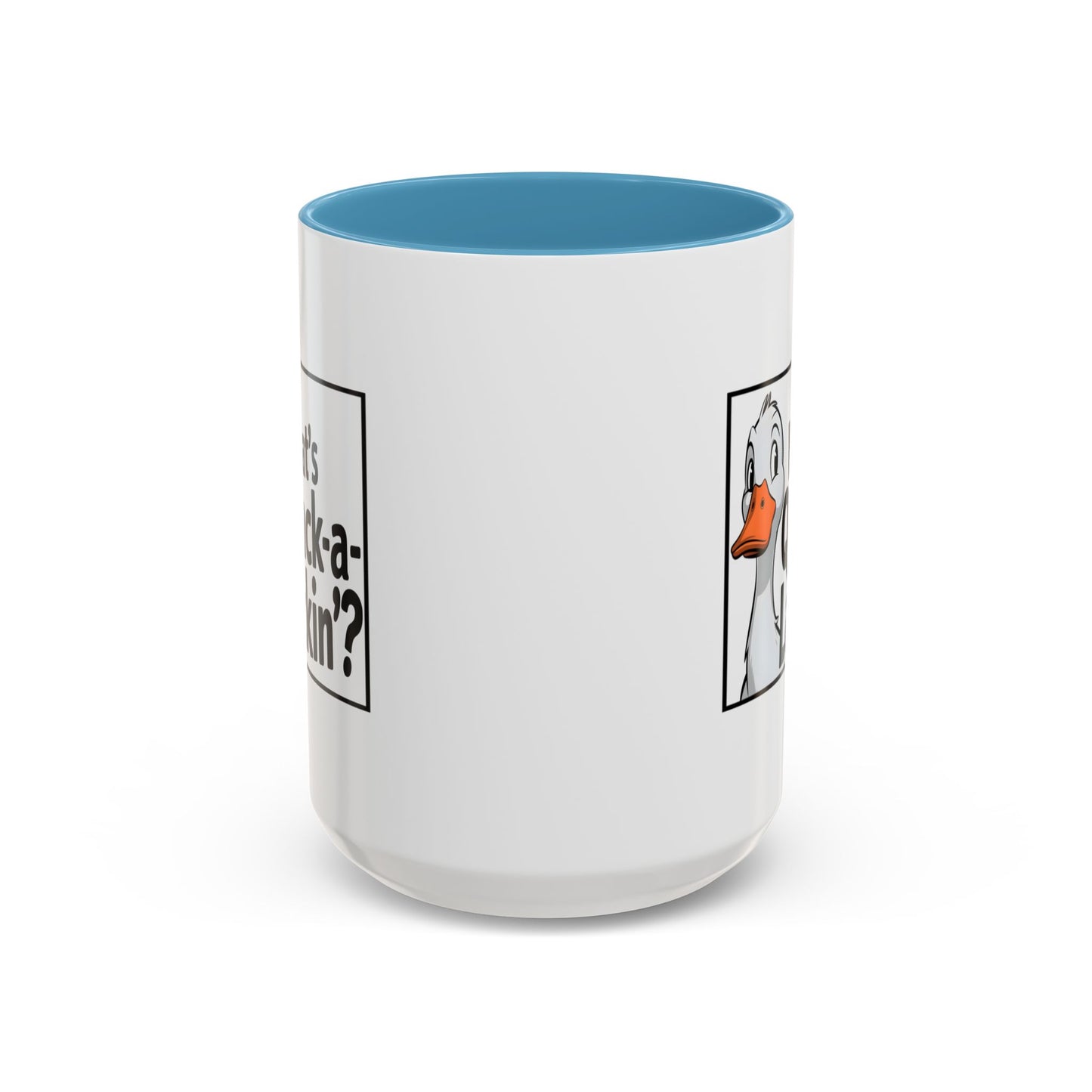 Humor Mug - What's Quack-a-Lackin'