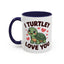 Anniversary Mug - I Turtley Love You