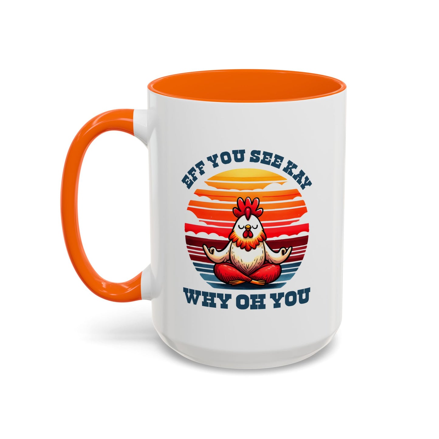 Adult Mug - Eff You See Kay Why Oh You Chicken