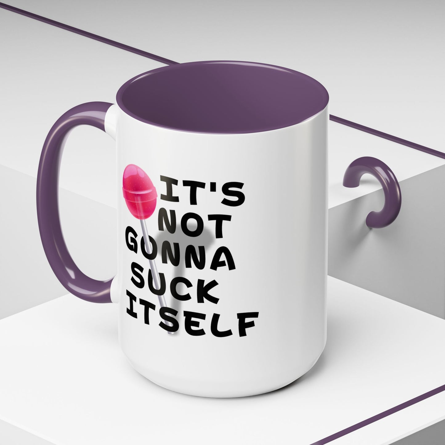 Adult Mug - It's Not Gonna Suck Itself