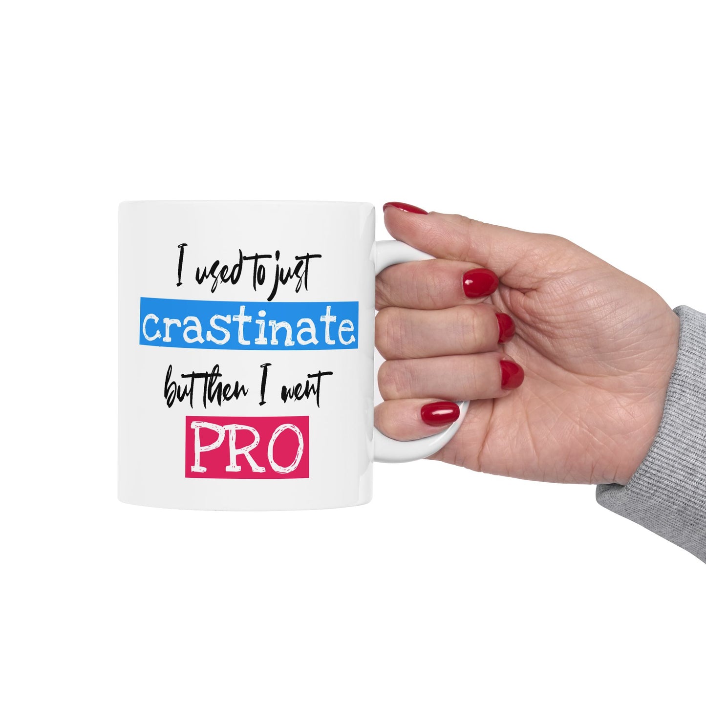 Humor Mug - I Used To Just Crastinate