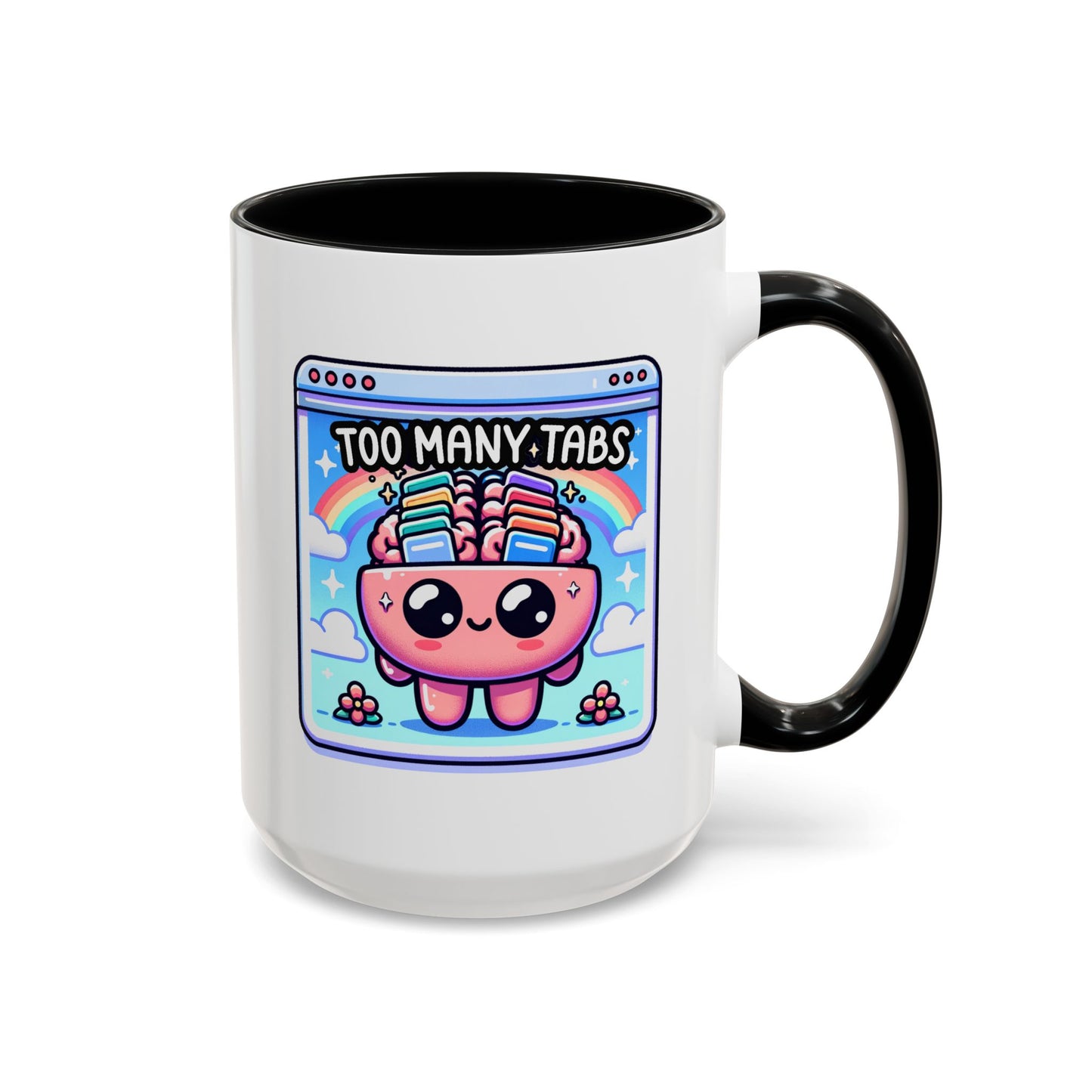 Humor Mug - My Brain Has Too Many Tabs Open