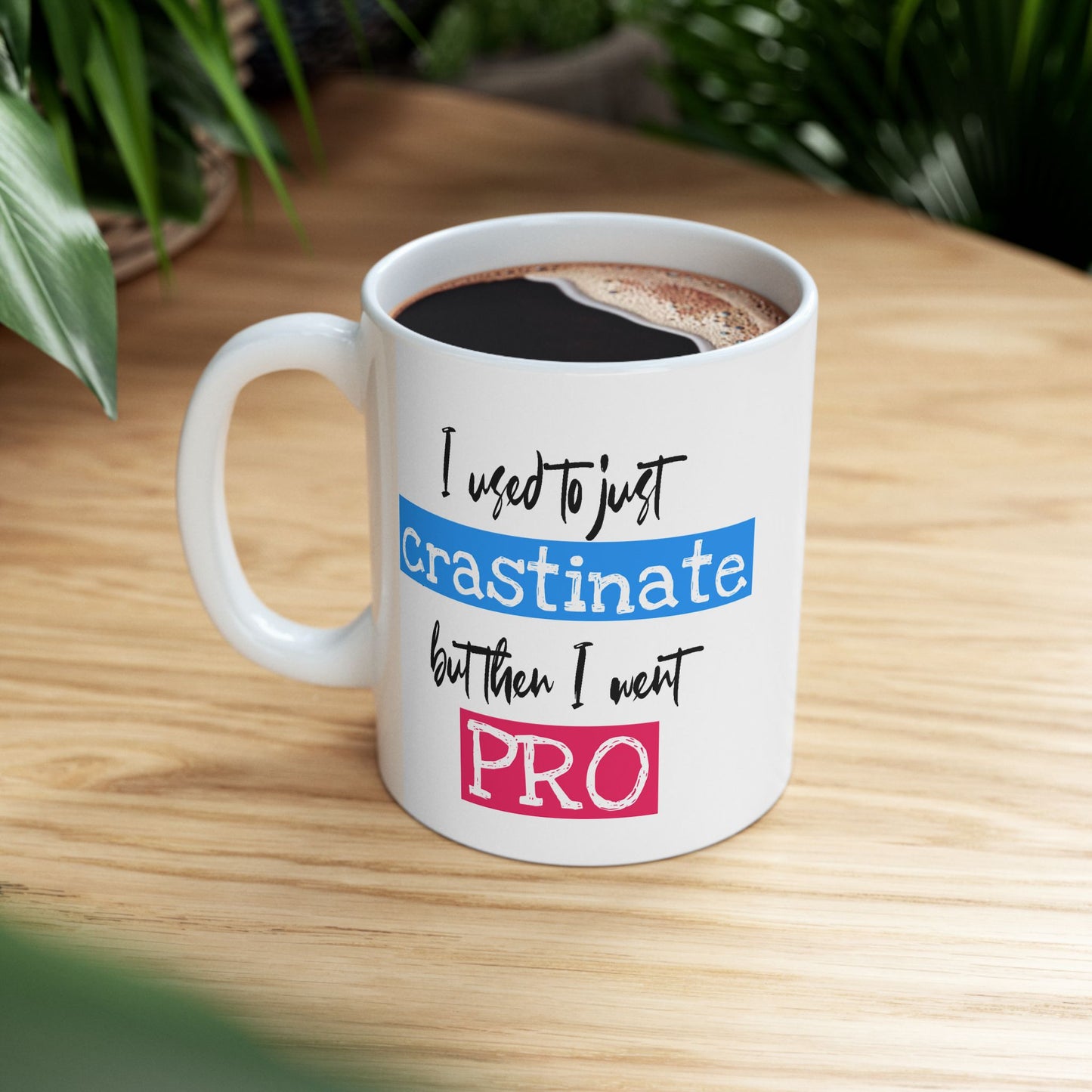 Humor Mug - I Used To Just Crastinate
