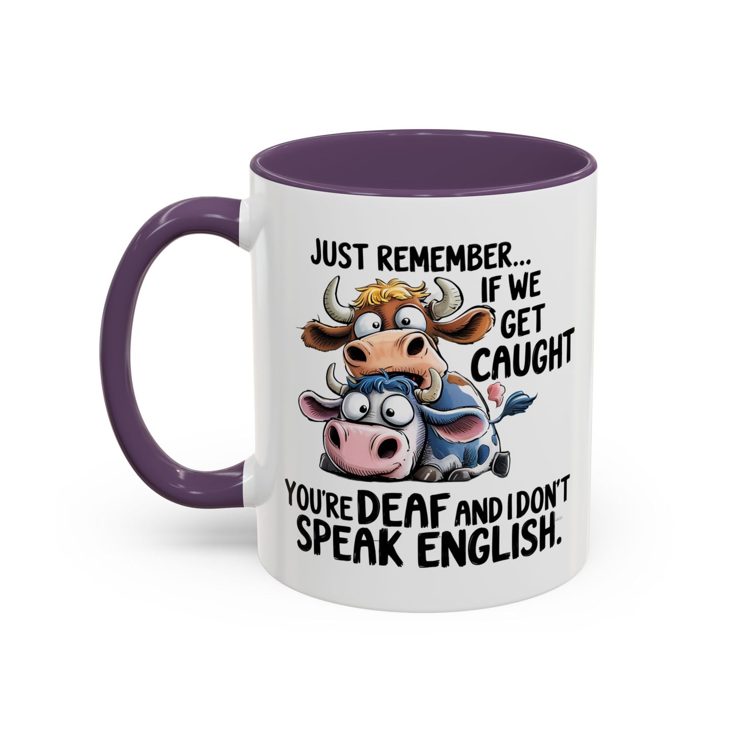 Humor Mug - Just Remember If We Get Caught