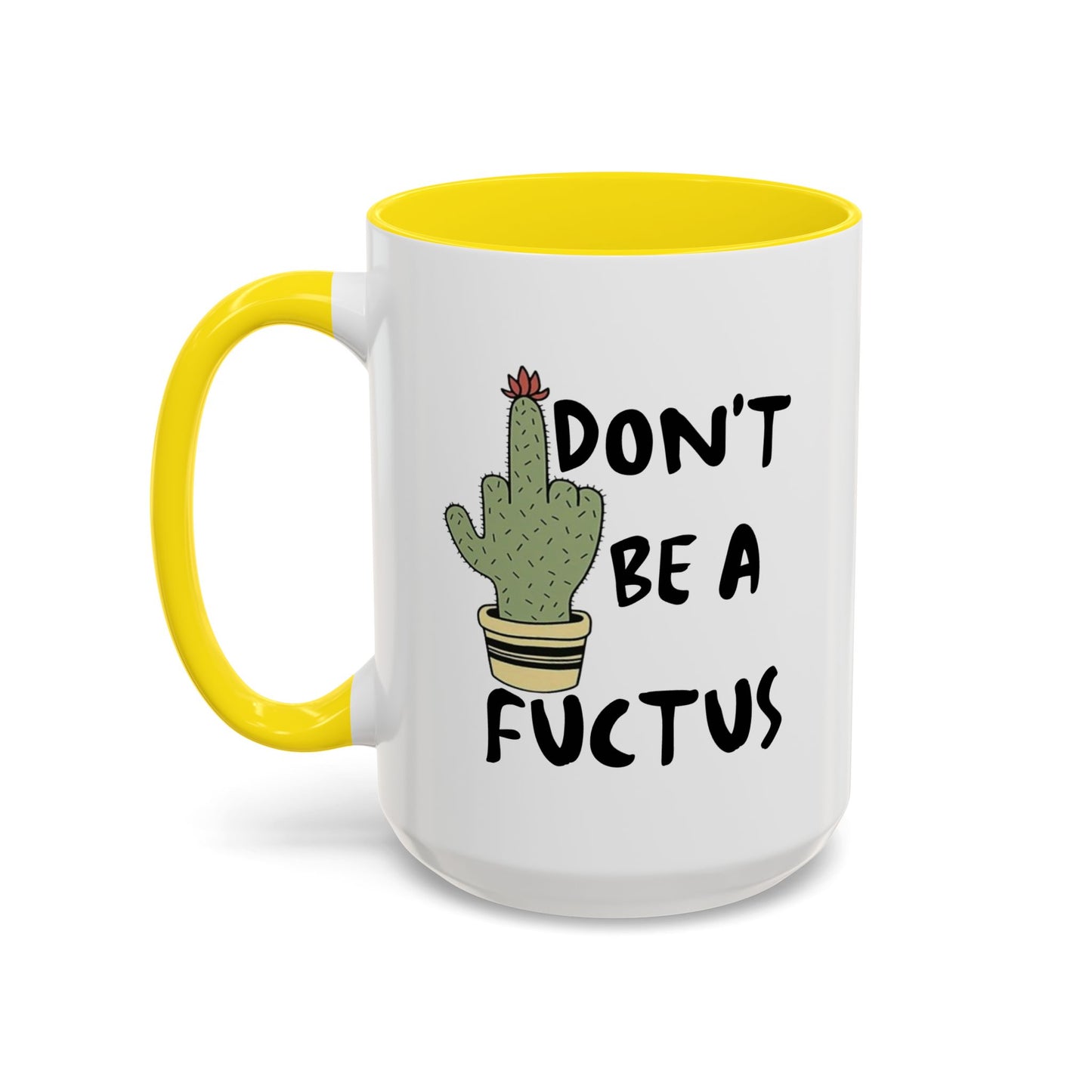 Adult Mug - Don't Be A Fuctus