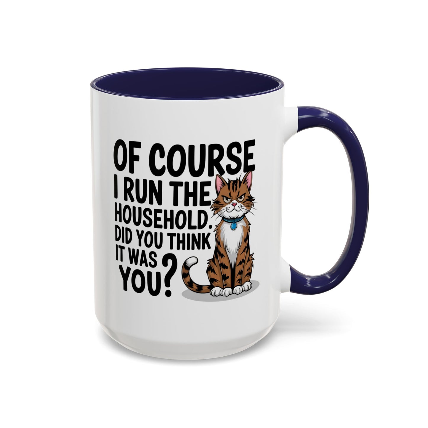 Animal Mug - Of Course I Run This Household