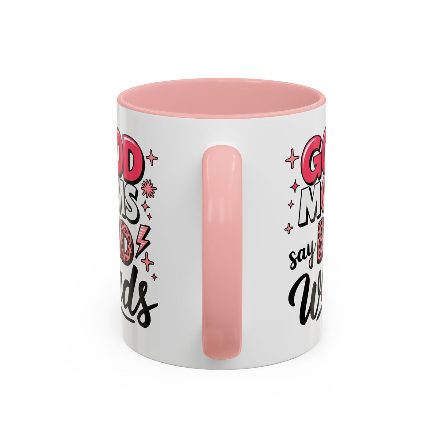 Humor Mug - Good Moms Say Bad Words