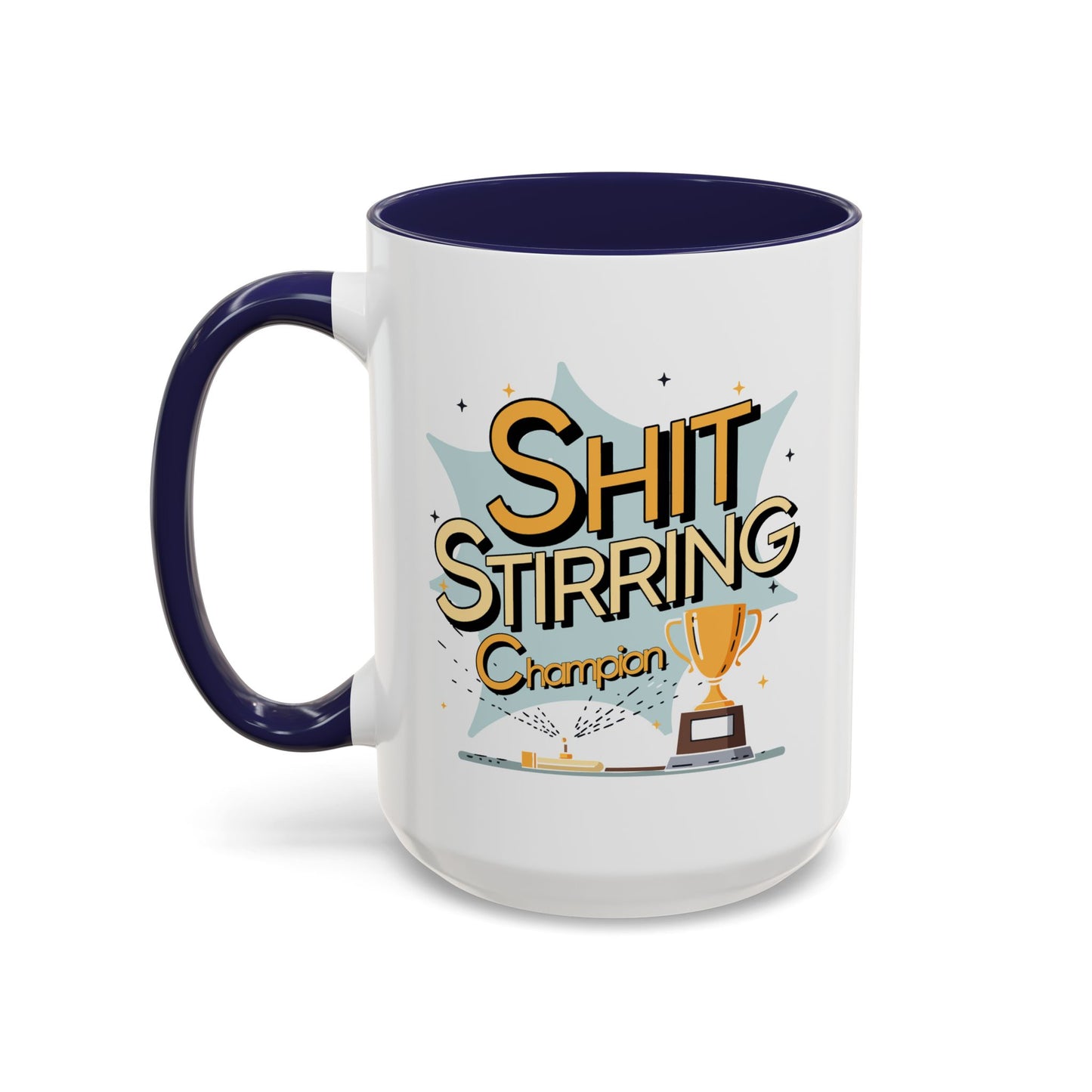 Adult Mug - Shit Stirring Champion