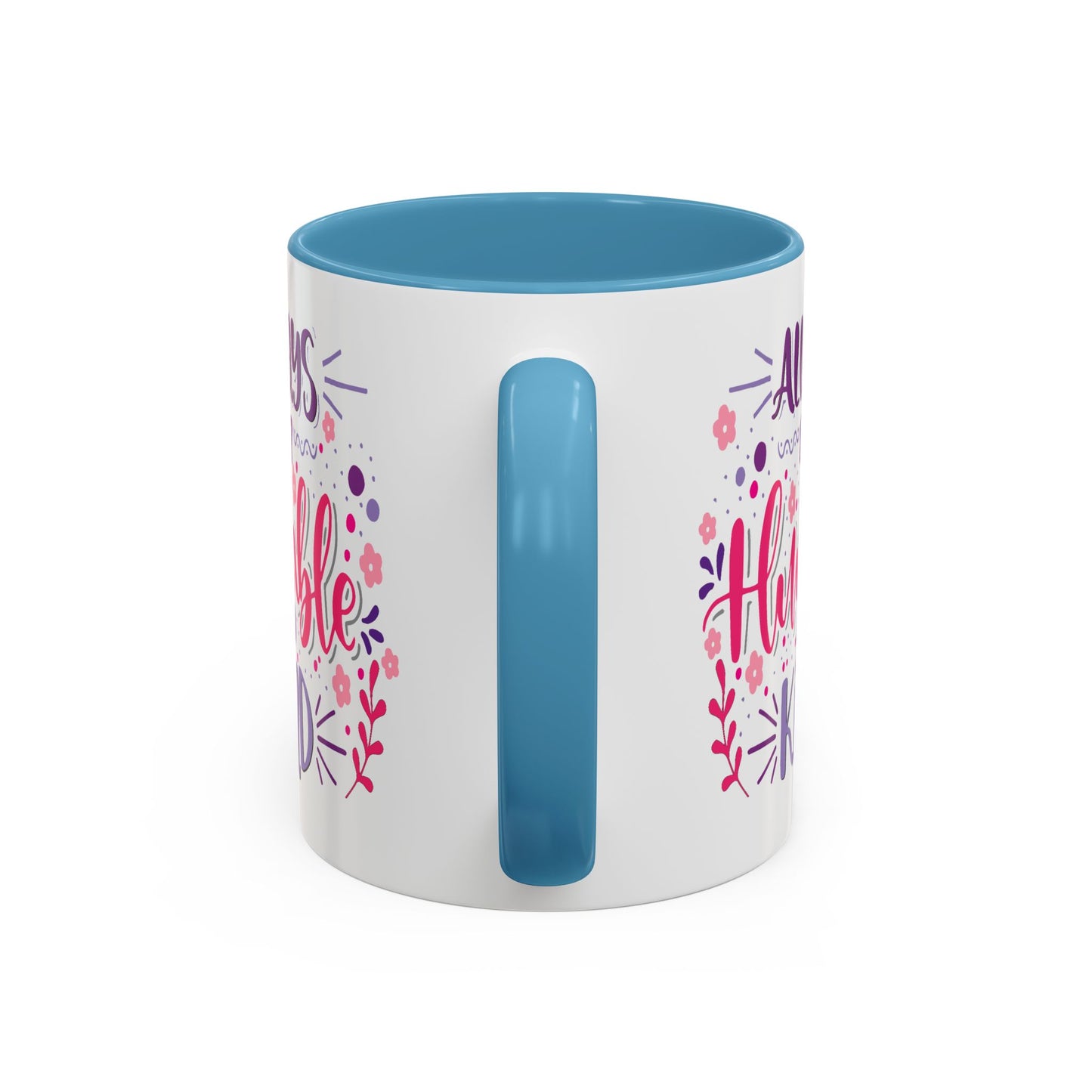 Motivation Mug - Always Stay Humble & Kind