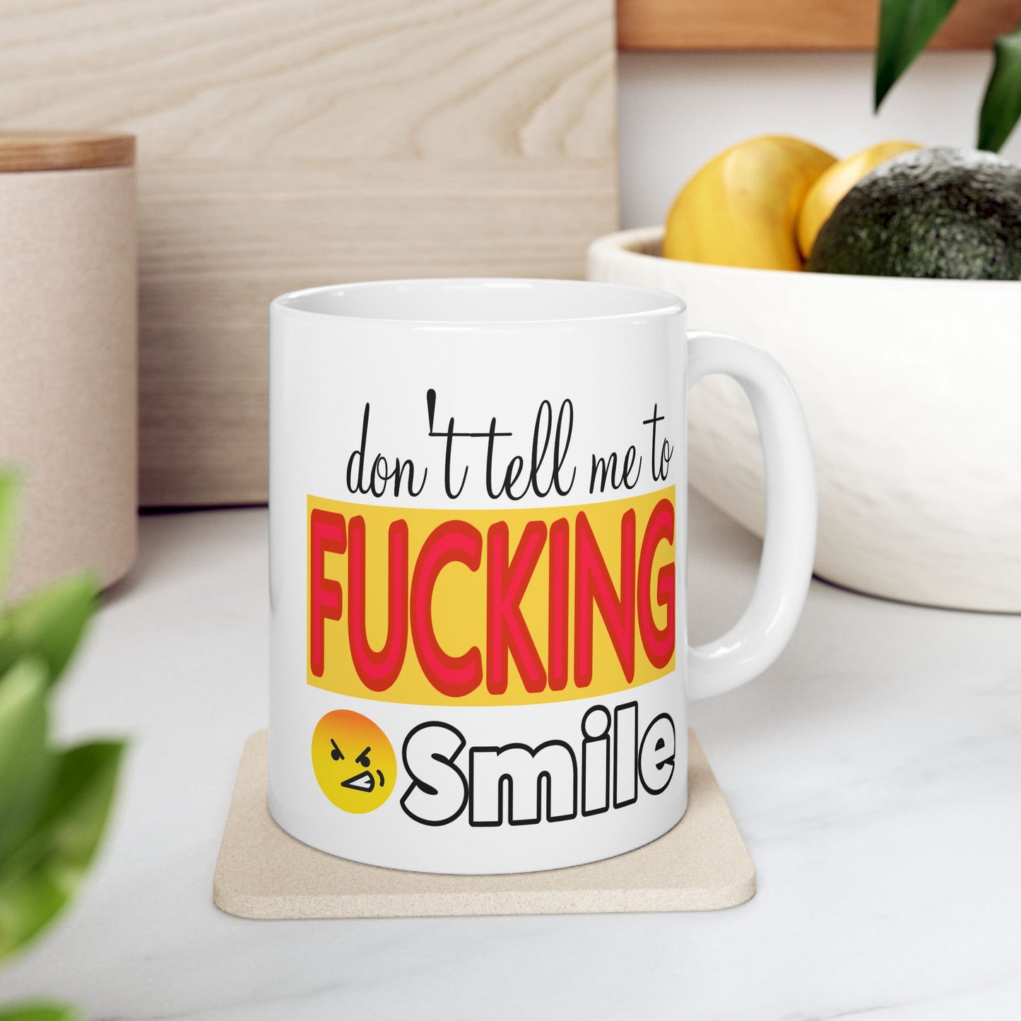 Adult Mug - Don't Tell Me To Fucking Smile