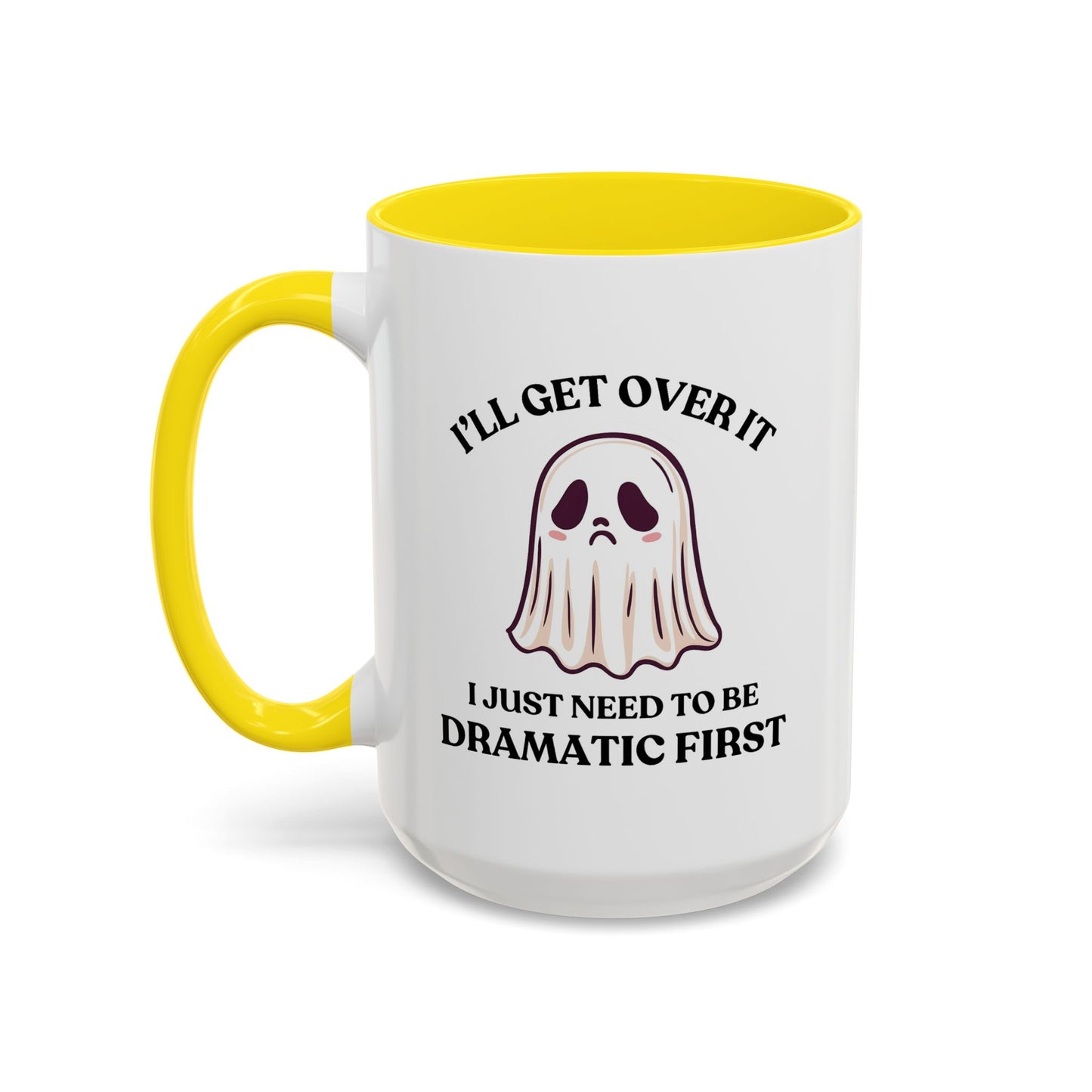 Humor Mug - I'll Get Over It Ghost