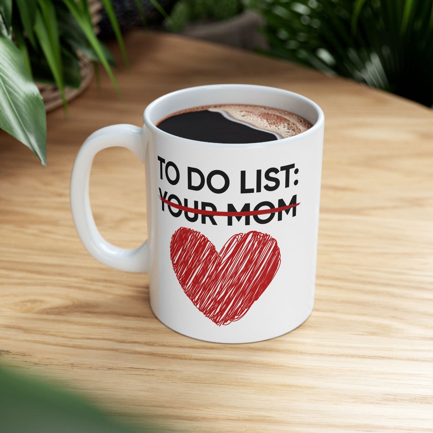 Adult Mug - To Do List Your Mom
