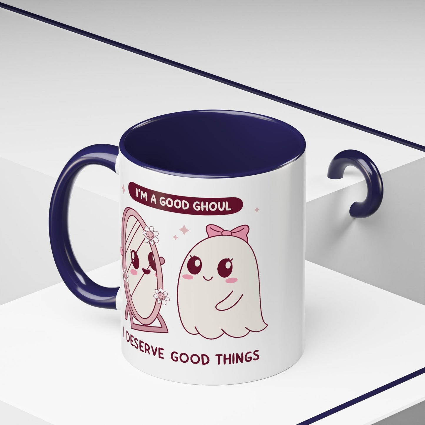 Humor Mug - I'm a good Ghoul I Deserve Good Things