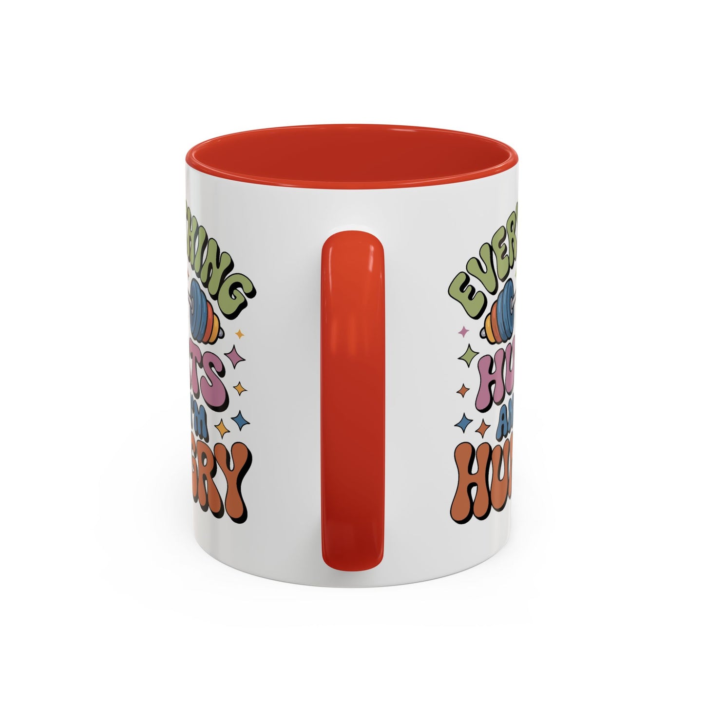 Humor Mug - Everything Hurts and I'm Hungry