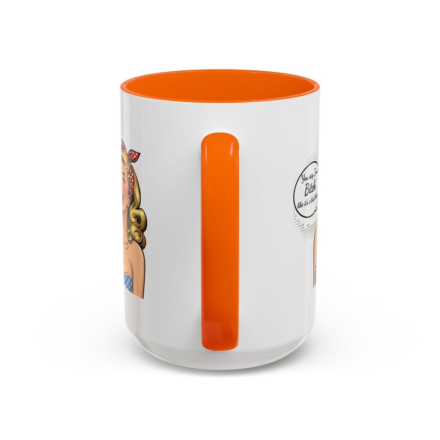 Adult Mug - You Say I'm a Bitch