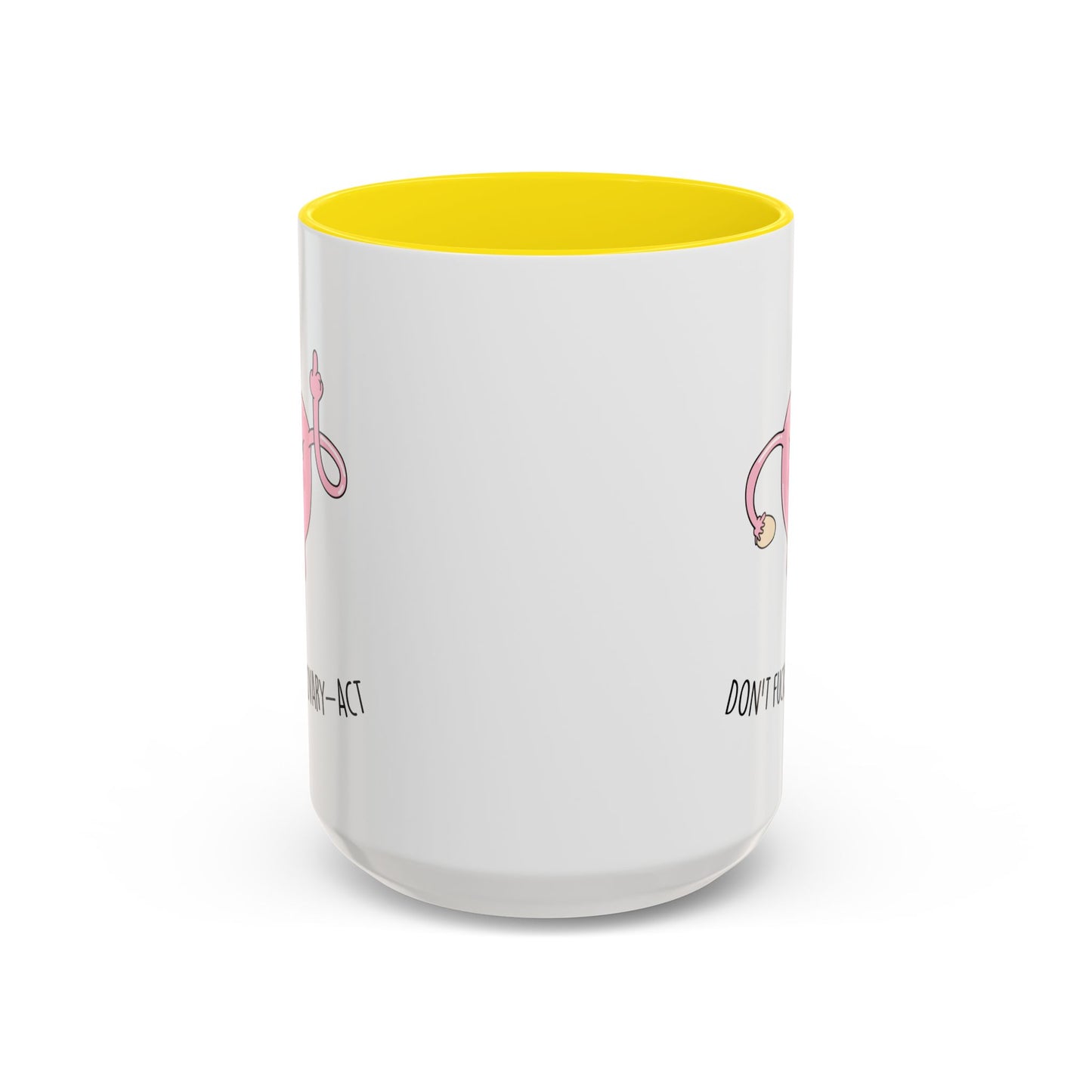 Adult Mug - Don't Fucking Ovary-Act