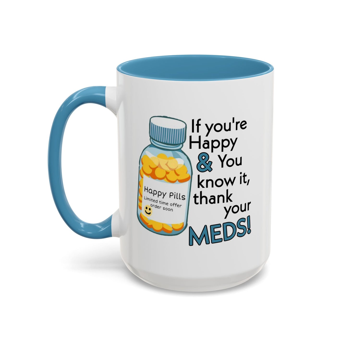 Humor Mug - If You're Happy