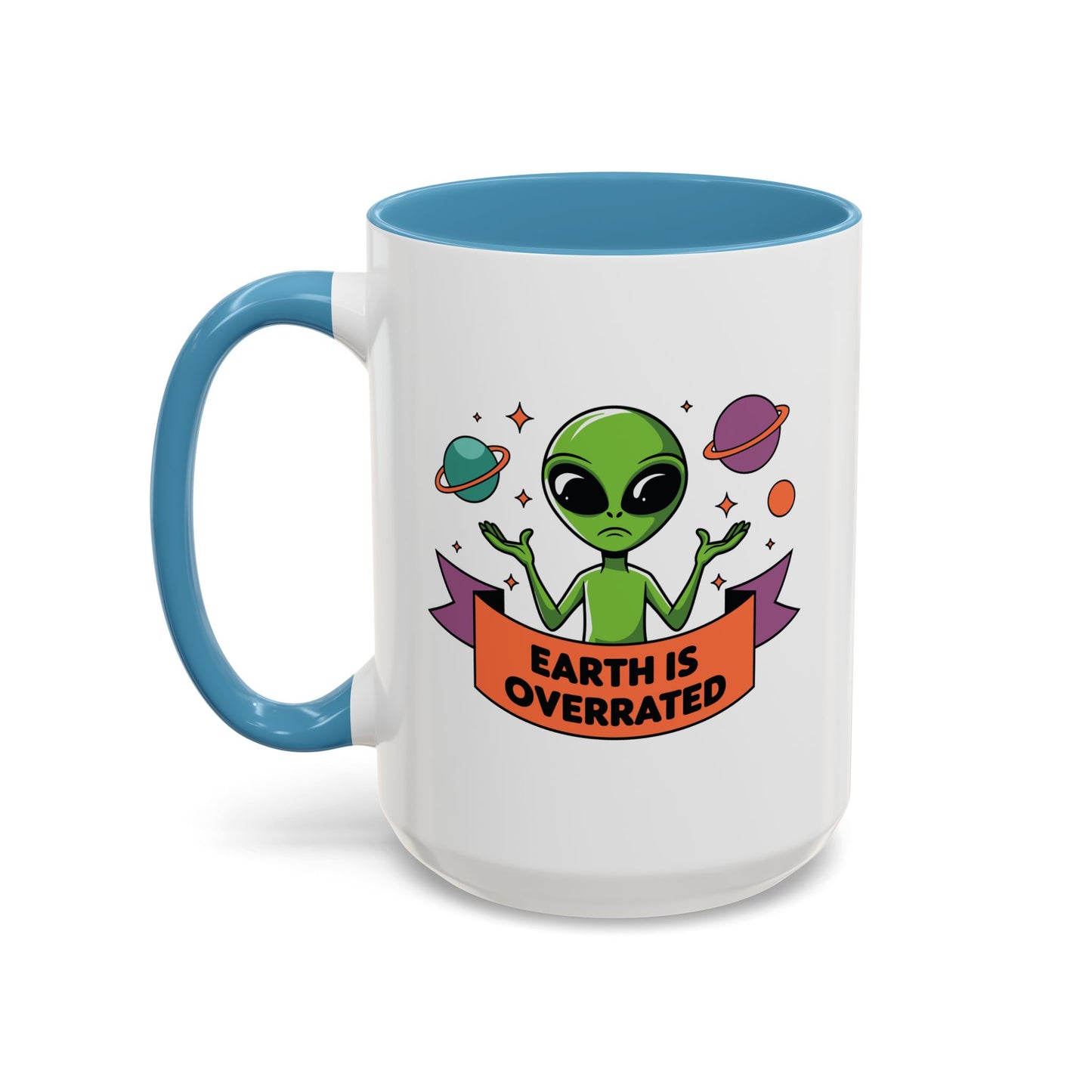Alien Mug - Earth Is Overrated