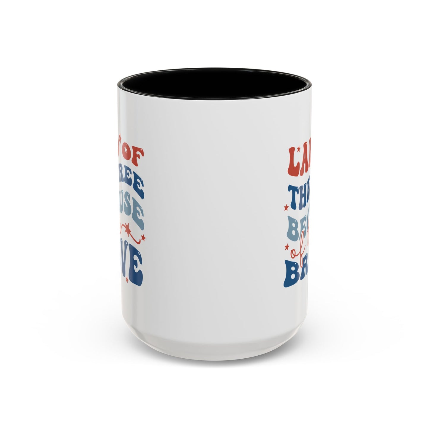 4th of July Mug - Land of The Free Because of The Brave