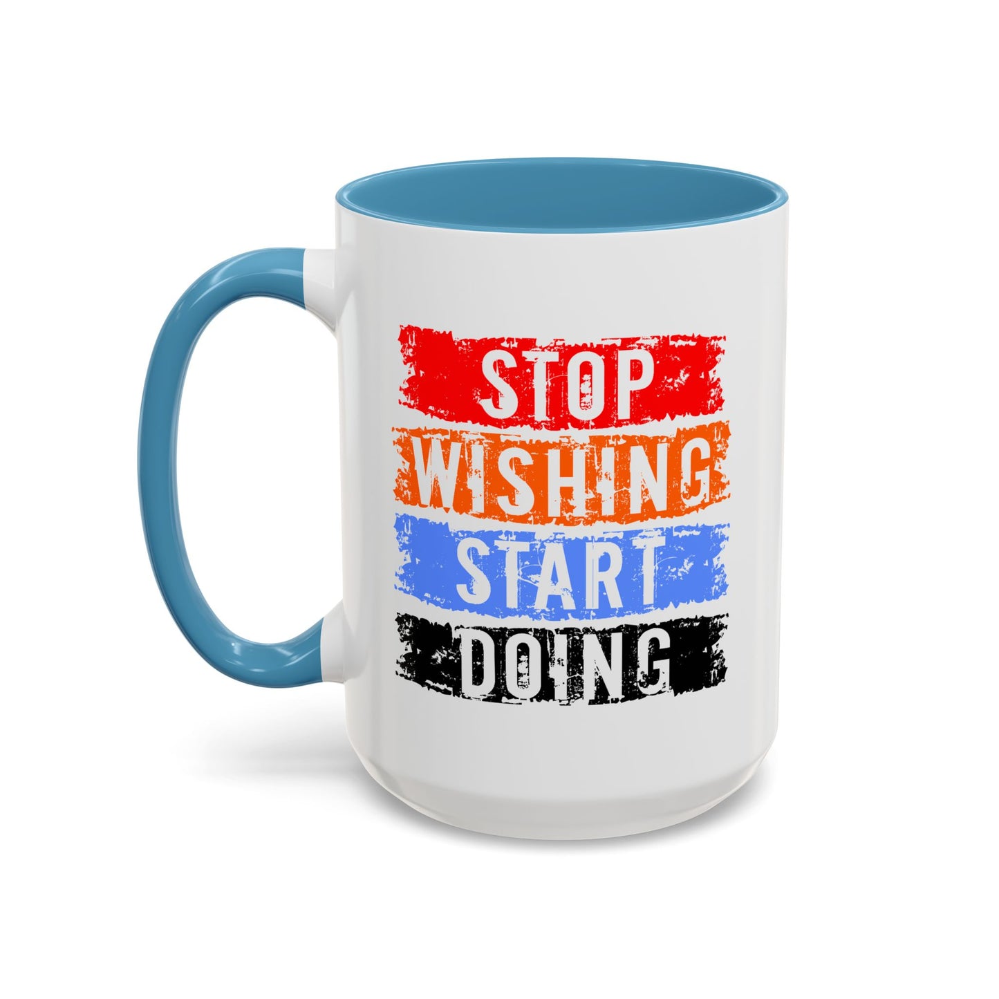 Motivation Mug - Stop Wishing Start Doing
