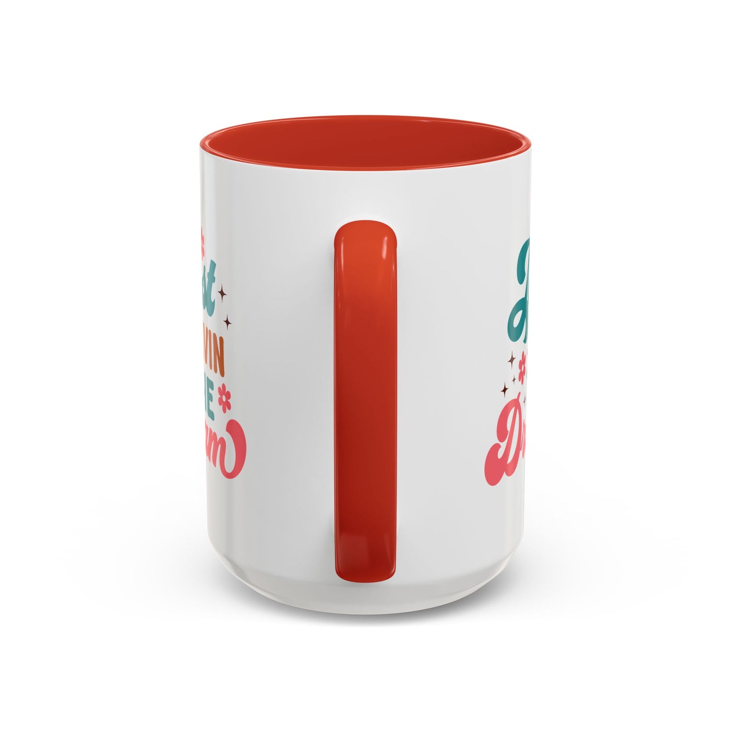 Motivational Mug - Just Livin' The Dream