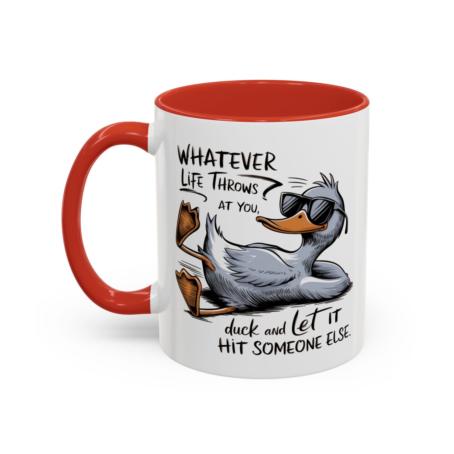 Humor Mug - Whatever Life Throws At You