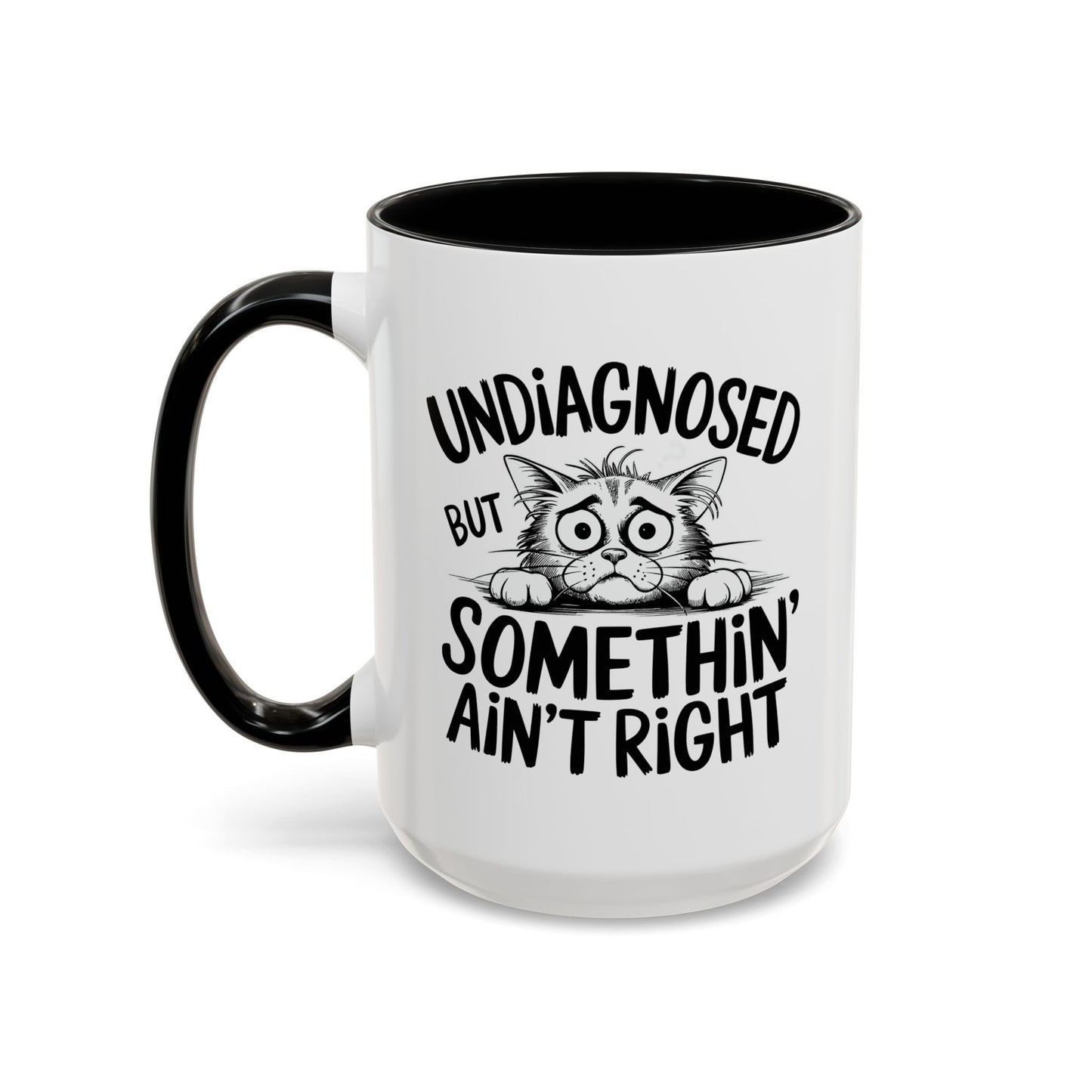 Animal Mug - Undiagnosed But Somethin' Ain't Right