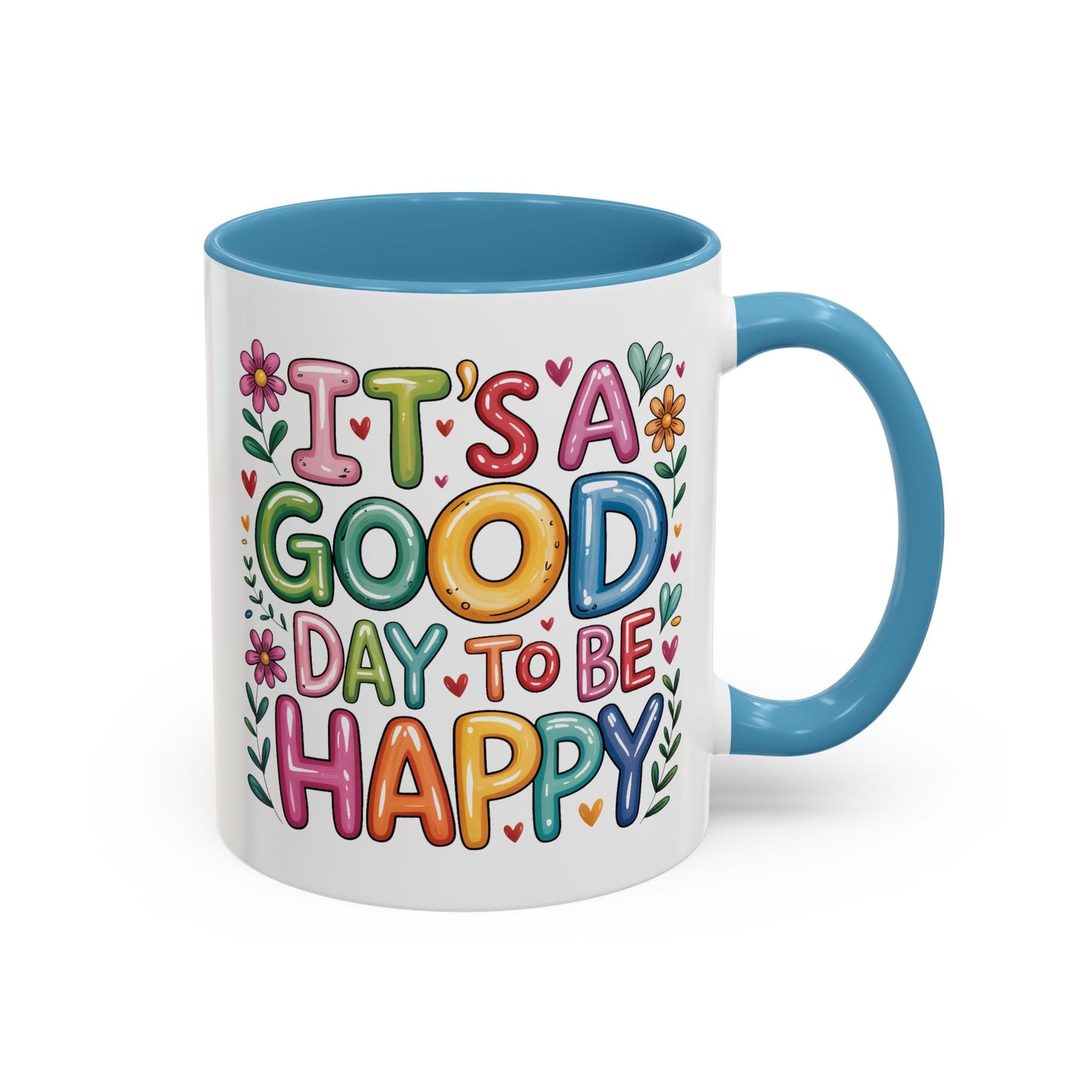 Motivation Mug - It's a Good Day to Be Happy