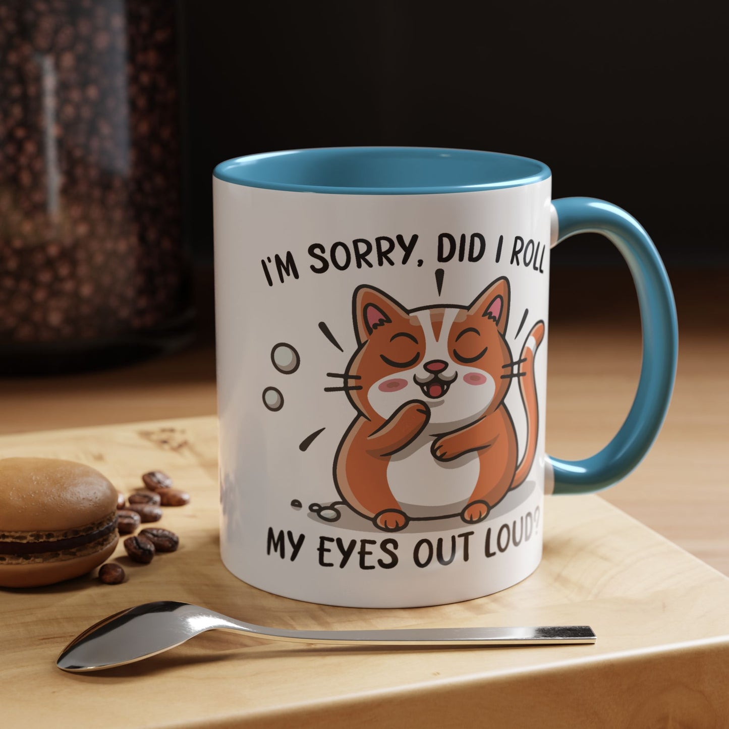 Animal Mug - I'm Sorry Did I Roll My Eyes Out loud?