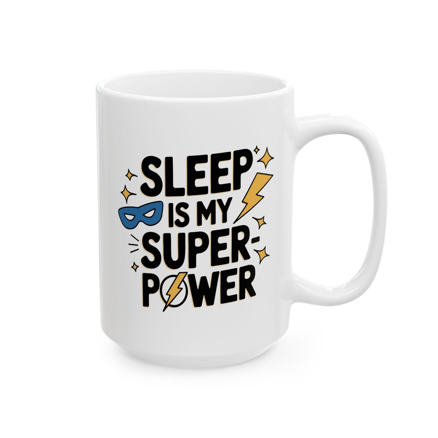Humor Mug - Sleep is My Super-Power