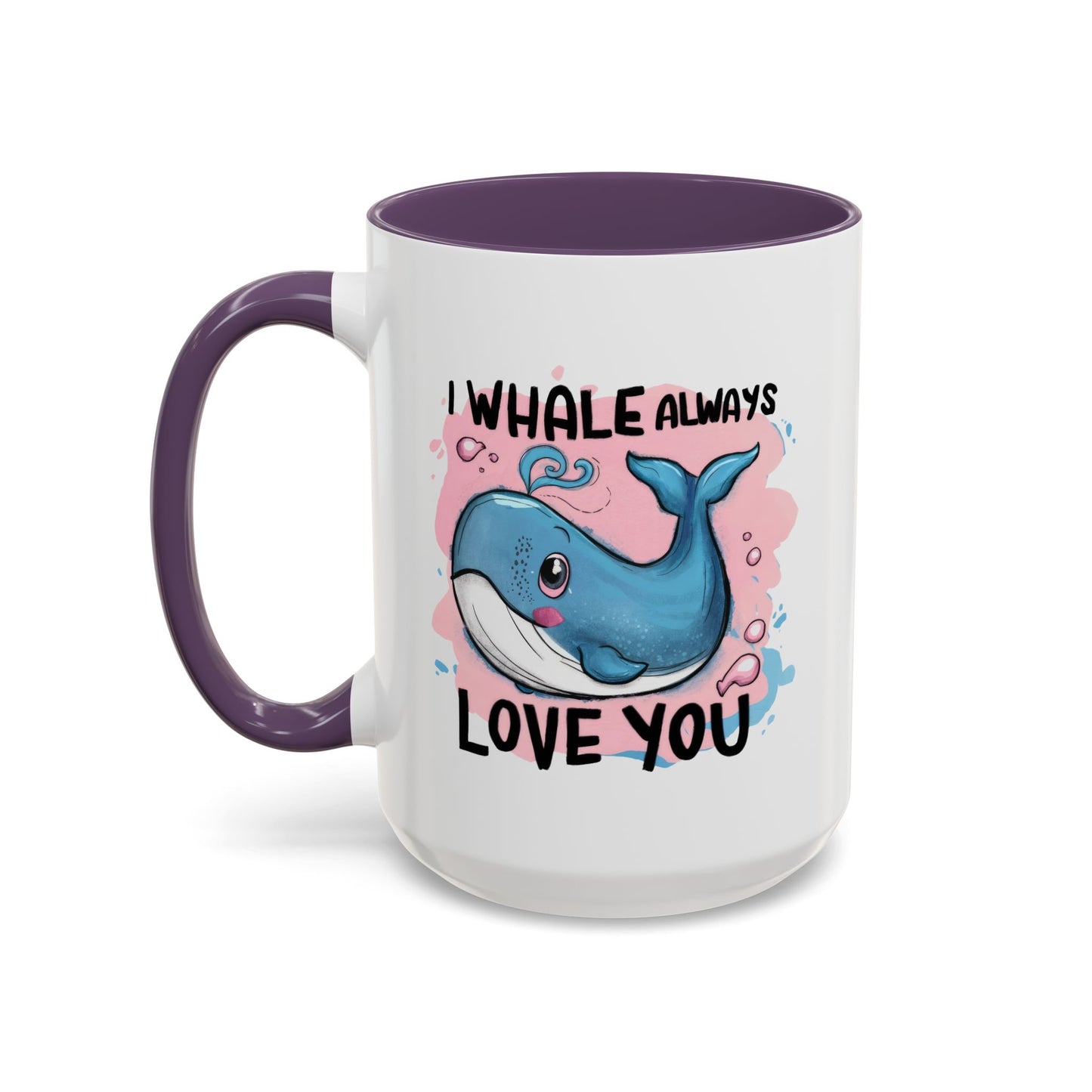 Valentine's Day Mug - I Whale Always Love You