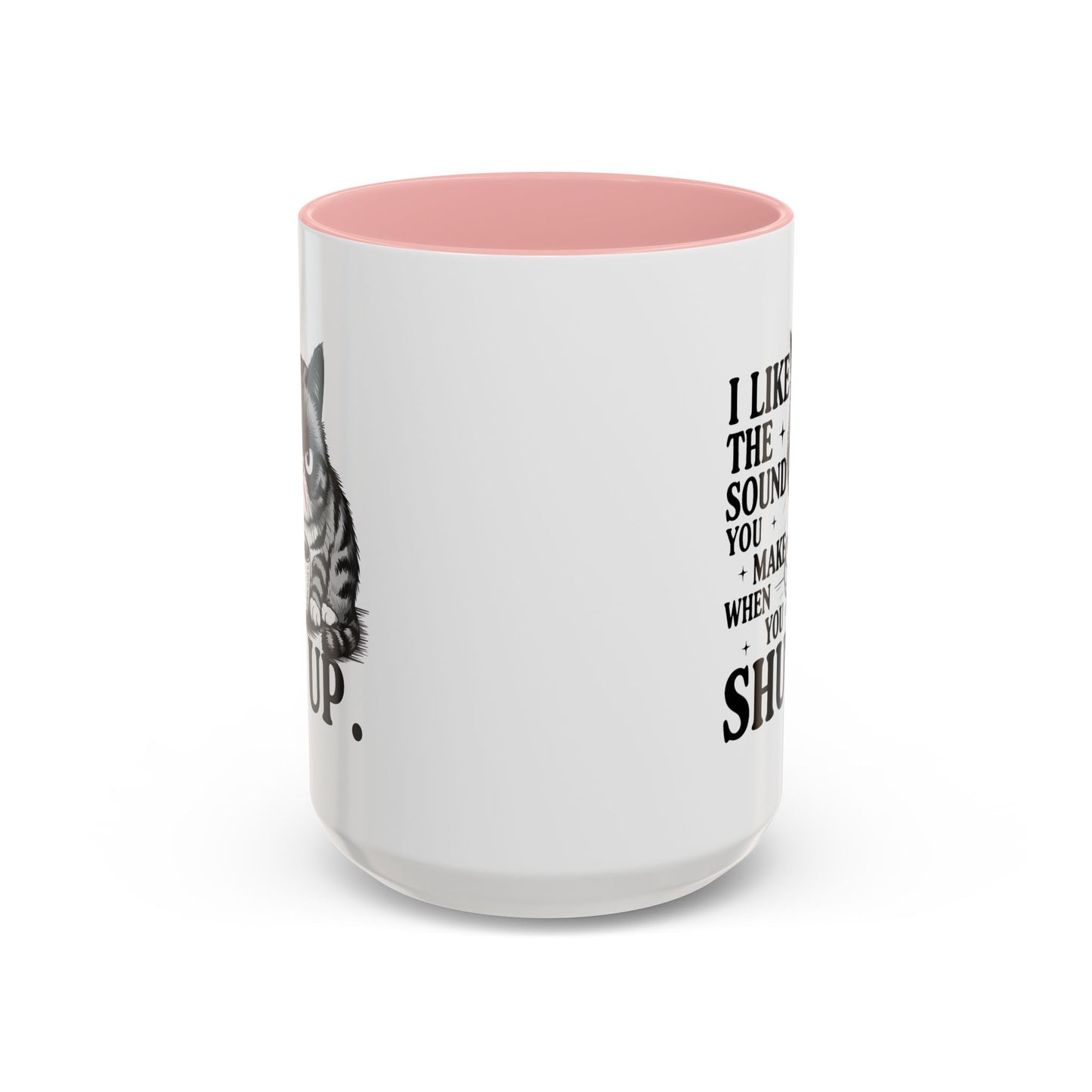 Humor Mug - I Like The Sound You Make