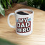 Father's Day Mug - My Dad Hero