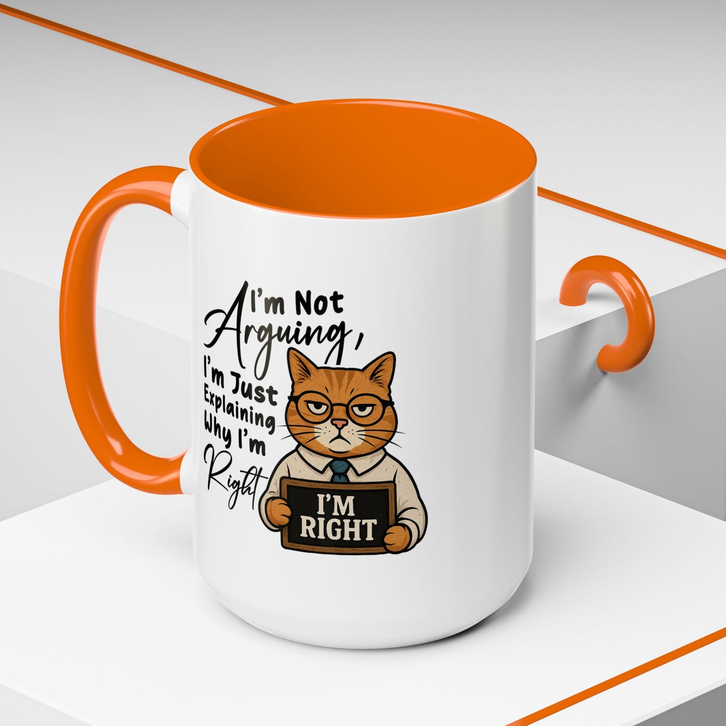 Humor Mug - I'm Not Arguing