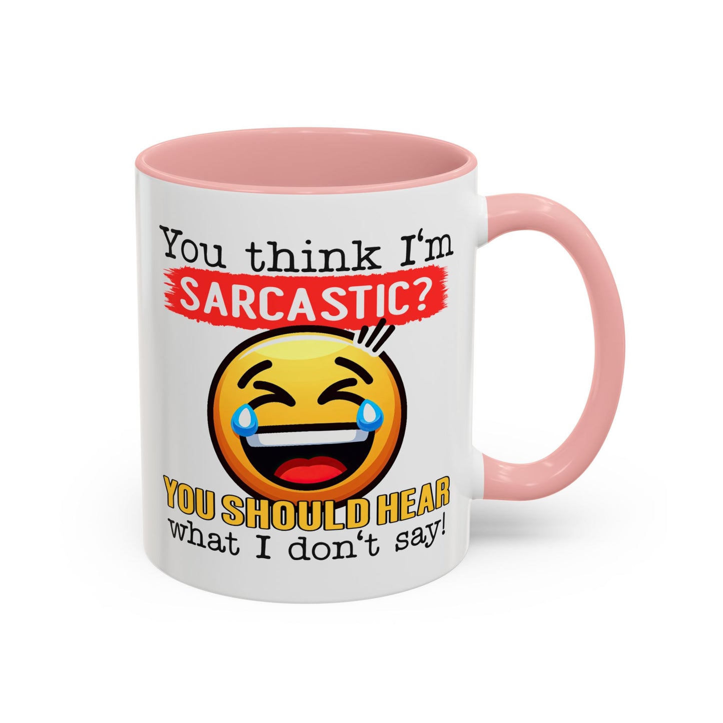 Humor Mug - You Think I'm Sarcastic Emoji
