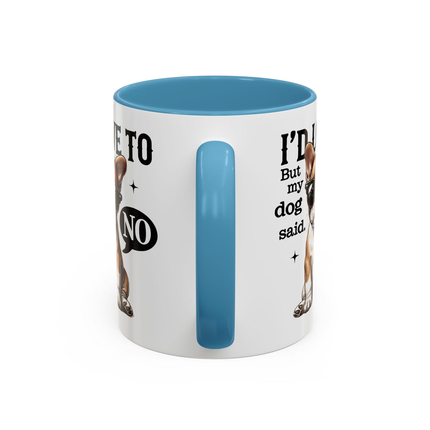 Animal Mug - I'd Love To But My Dog Said No