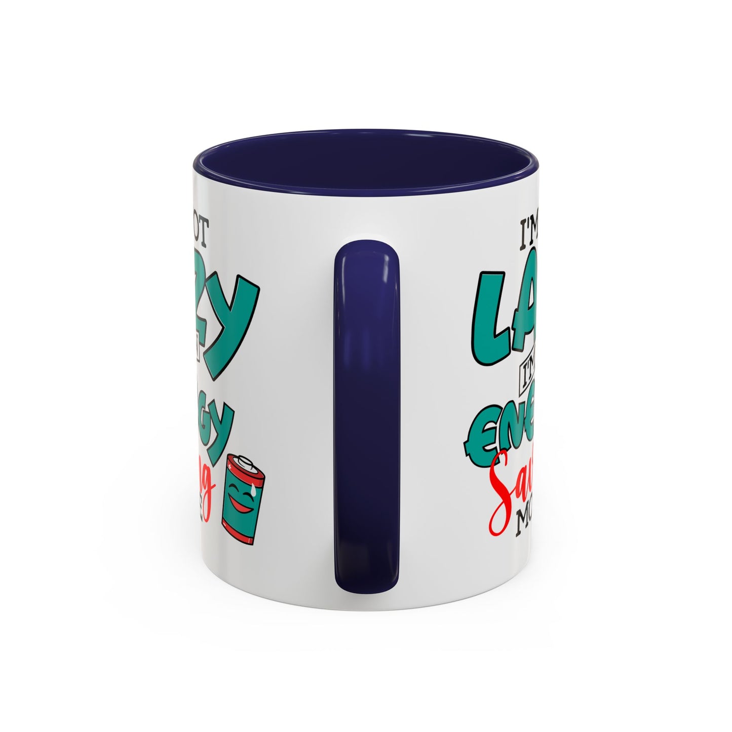 Humor Mug -I'm Not Lazy. I'm on Energy-Saving Mode